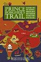Prince Borghese's Trail: 10, 000 Miles Over Two Continents, Four Deserts and the Roof of the World in the Peking to Paris Motor Challenge