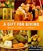 A Gift for Giving: Making the Most of the Present