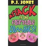 Attack of the Fairytale Zombies! ~ PJ Jones