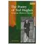 Poetry of Ted Hughes: Language, Illusion and Beyond (Studies in Twentieth-Century Literature)