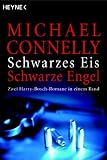 Schwarzes Eis / Schwarze Engel: Zwei Harry Bosch-Romane in einem Band