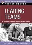 Leading Teams: Expert Solutions to Everyday Challenges (Pocket Mentor)