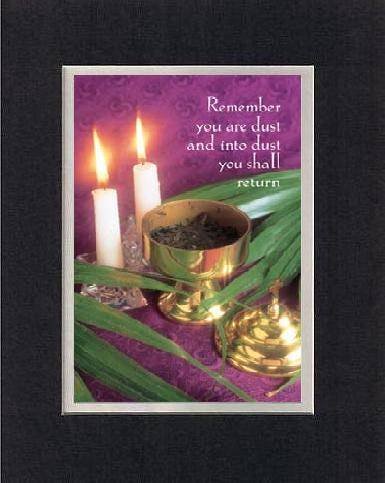 Beautiful and Inspiring 8 x 10 Inches Frame able Note Card For Ash Wed (Remember you are dust and into dust you shall return) on Double Beveled Matting (Black On White)