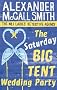 The Saturday Big Tent Wedding Party (No. 1 Ladies' Detective Agency)