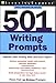 501 Writing Prompts (LearningExpress Skill Builder in Focus)