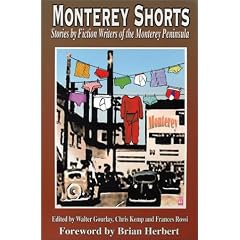 Monterey Shorts: Stories by Fiction Writers of the Monterey Peninsula