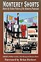 Monterey Shorts: Stories by Fiction Writers of the Monterey Peninsula