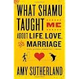 What Shamu Taught Me About Life, Love, and Marriage: Lessons for People from Animals and Their Trainers