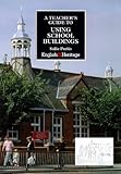 A teacher's guide to using school buildings