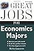 Great Jobs for Economics Majors (Great Jobs For…Series)