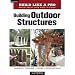 Building Outdoor Structures (Taunton's Build Like a Pro)