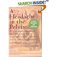 A Headache in the Pelvis: A New Understanding and Treatment for Prostatitis and Chronic Pelvic Pain Syndromes, 4th... by  David Wise and Rodney Anderson