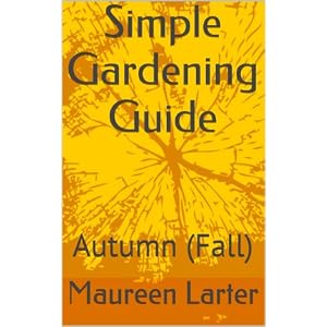 Simple Gardening Guide: Autumn (Fall)