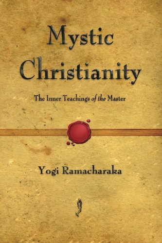 Mystic Christianity: The Inner Teachings of the Master