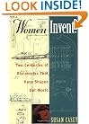 Women Invent!: Two Centuries of Discoveries That Have Shaped Our World