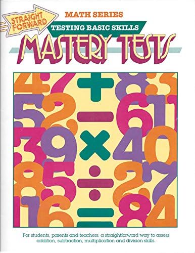 Mastery Tests: Testing Basic Skills (Straight Forward Math Series)