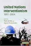 United Nations Interventionism, 1991-2004 (LSE Monographs in International Studies)