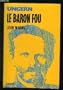 Ungern le Baron fou : La chevauch�e du g�n�ral-baron Roman Feodorovitch von Ungern-Sternberg du golfe de Finlande au d�sert de Gobi