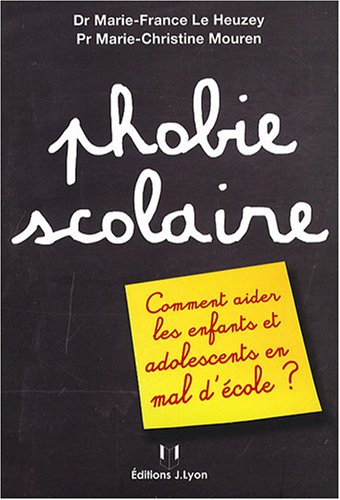 Phobie scolaire : Comment aider les enfants et adolescents en mal d'�cole ?
