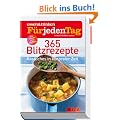 365 Blitzrezepte - essen & trinken f�r jeden Tag: K�stliches in k�rzester Zeit
