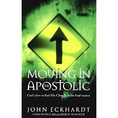 Moving in the Apostolic: Gods Plan to Lead His Church to the Final Victory