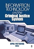 Information Technology and the Criminal Justice System