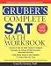 Gruber's Complete SAT Math Workbook