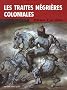 Les trait�s n�gri�res coloniales : Histoire d'un crime