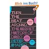 Turn the Beat Around: The Rise and Fall of Disco