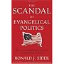 The Scandal of Evangelical Politics: Why are Christians Missing the Chance to Really Change the World?