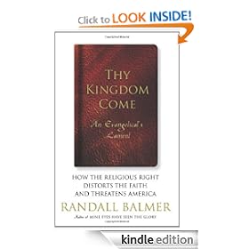 Thy Kingdom Come: How the Religious Right Distorts the Faith and Threatens America: An Evangelical's Lament