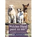 Welcher Hund passt zu mir?: Der Ratgeber vor dem Hundekauf