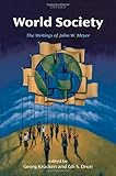 World society : the writings of John W. Meyer