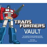 Transformers Vault: The Complete Transformers Universe - Showcasing Rare Collectibles and Memorabilia ~ Pablo Hidalgo