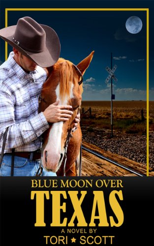 Blue Moon Over Texas (Lone Star Cowboys) by Tori Scott