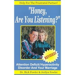 Honey Are You Listening?: Attention Deficit/Hyperactivity Disorder and Your Marriage