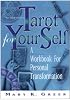 Tarot for Your Self : A Workbook for Personal Transformation Second Edition