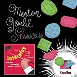 ｜Morton Gould: Interplay; Showcase & other works