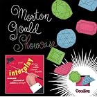 Morton Gould: Interplay; Showcase and other works by  Harold Arlen, Philip Braham, Hoagy Carmichael, Rudolf Friml, and Morton Gould 