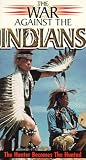 War Against the Indians: Hunter Becomes The Hunted [VHS]