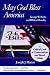 May God Bless America: George W. Bush and Biblical Morality