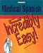 Medical Spanish Made Incredibly Easy!