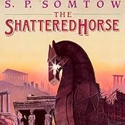The Shattered Horse | [S. P. Somtow]