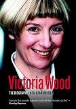 Victoria Wood: The Biography
