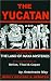 Yucatan: A Guide to the Land of Maya Mysteries (Tetra)