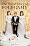 The Secret Story of Polygamy