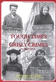Tough Times and Grisly Crimes: A History of Crime in Northumberland and County Durham