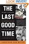 The Last Good Time: Skinny D'Amato, the Notorious 500 Club, & the Rise and Fall of Atlantic City
