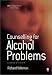 Counselling for Alcohol Problems (Counselling in Practice series)