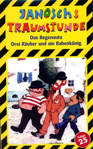 Janoschs Traumstunde 25: Das Regenauto/Drei Räuber und ein Rabenkönig